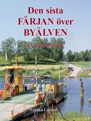 cover image of Den sista FÄRJAN över BYÄLVEN